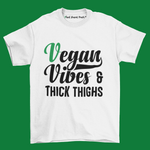 Vegan Vibes & Thick Thighs