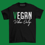Vegan Vibes Only